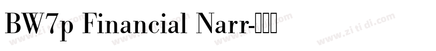BW7p Financial Narr字体转换 BW7p Financial Narr字体转换